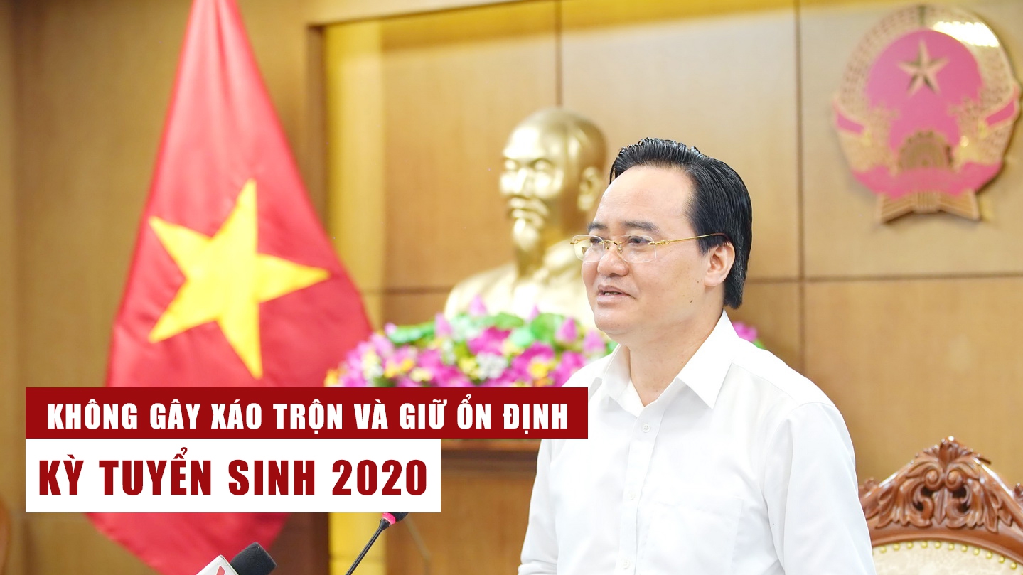 Bản tin tuần: Không gây xáo trộn và giữ ổn định kỳ tuyển sinh 2020