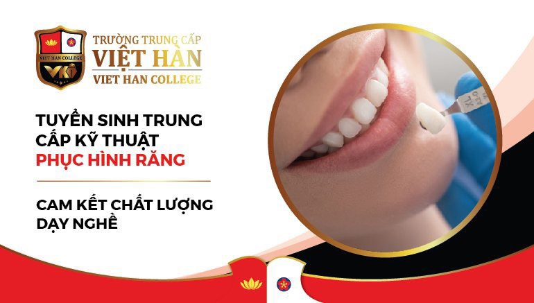 Trường Trung cấp Việt Hàn tuyển sinh ngành Răng- Hàm- Mặt - Ảnh minh hoạ 2