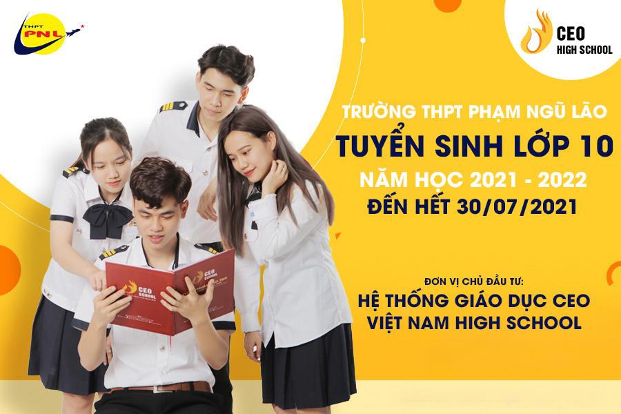 Trường THPT Phạm Ngũ Lão - chủ đầu tư là Hệ thống giáo dục CEO Việt Nam High School chính thức tuyển sinh 