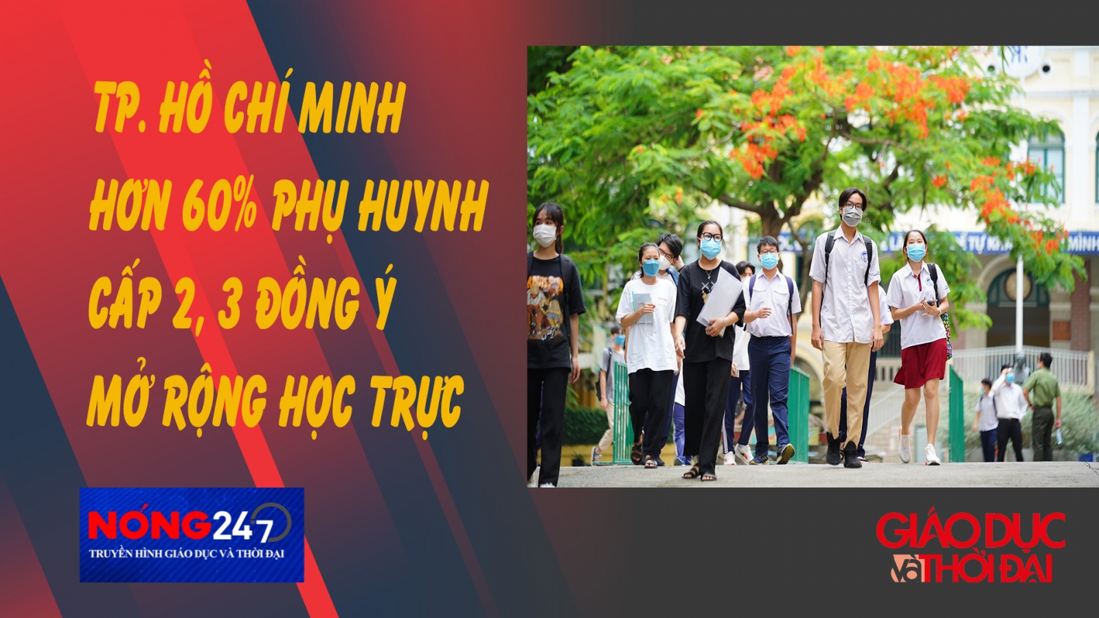 NÓNG 247 | TP. Hồ Chí Minh phụ huynh cấp 2, 3 đồng ý mở rộng học trực tiếp