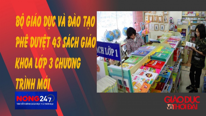 NÓNG 247 | Bộ GD&ĐT phê duyệt 43 danh mục sách giáo khoa lớp 3 chương trình mới