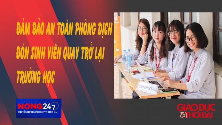 NÓNG 247 | Đảm bảo an toàn phòng dịch Covid-19 đón sinh viên trở lại trường học